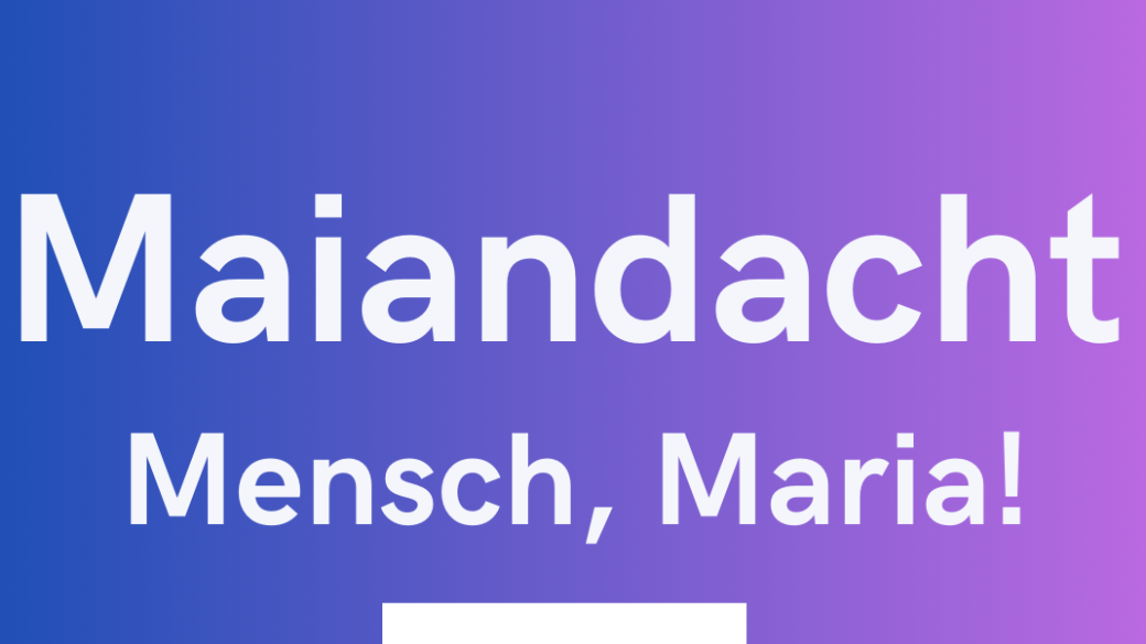 Maiandacht 25. Mai 2025